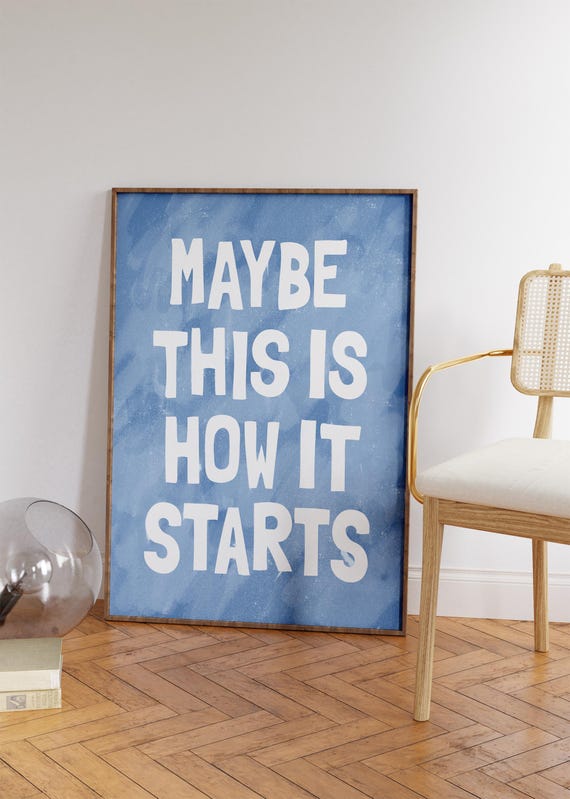 Maybe This Is How It Starts Print Motivational Quotes Office And Apartment Decor Cute Minimalistic Wall Art For Living Room