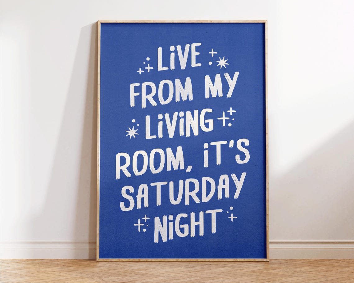 Live From My Living Room It's Saturday Night Blue Quote Poster
