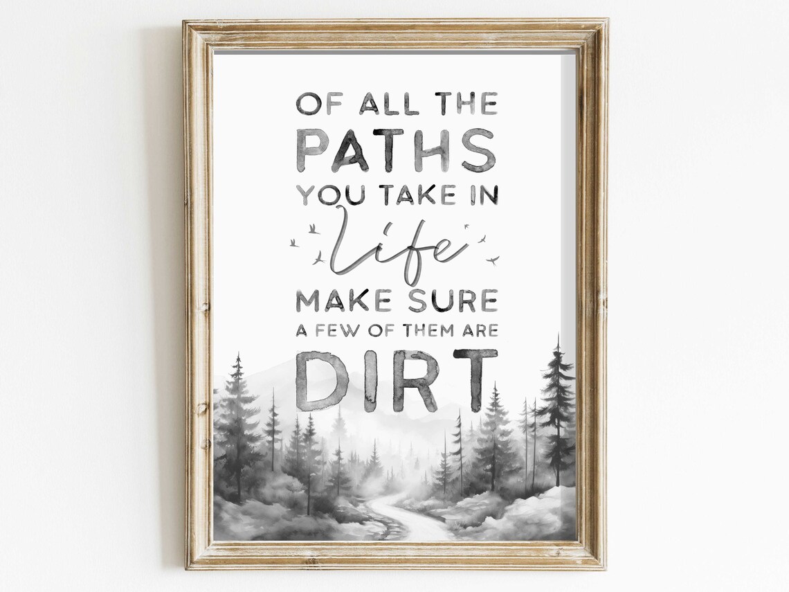 Of All The Paths You Take In Life Hiking Adventure Quote Poster