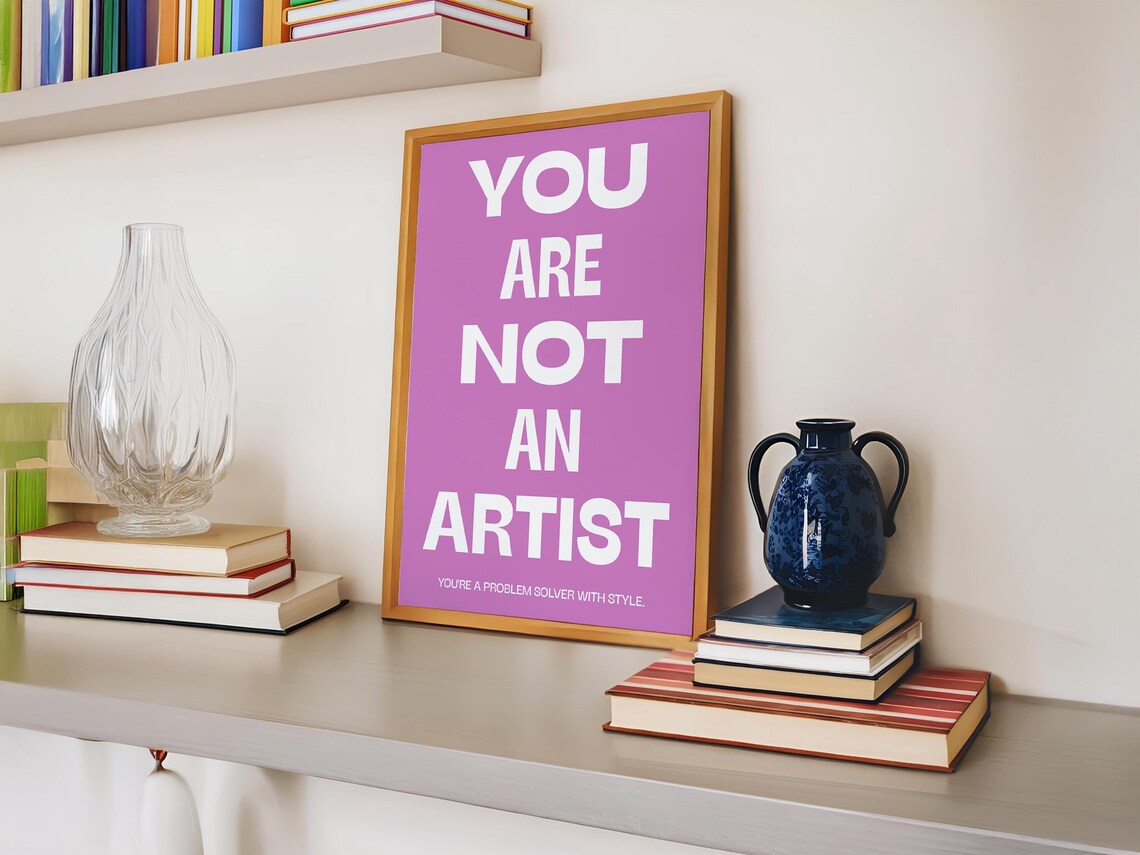 You Are Not An Artist, Minimalist Typography Print - Image 5