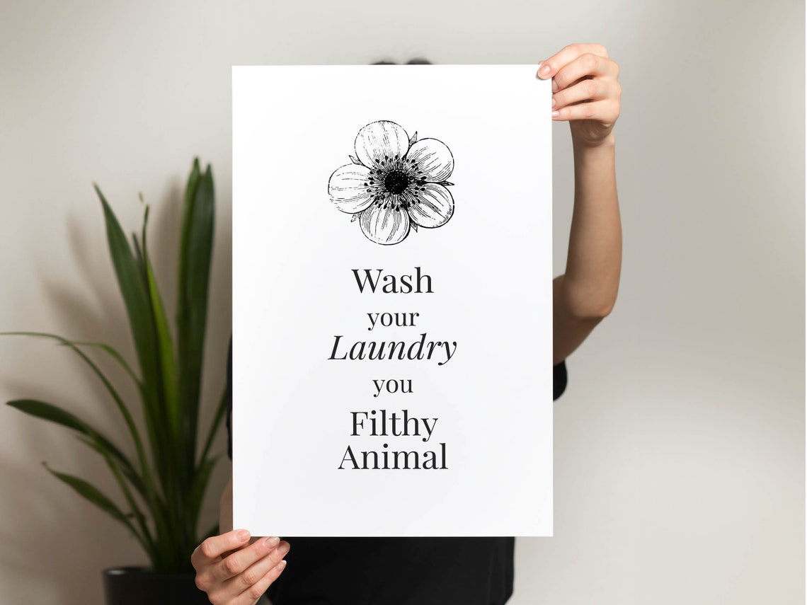 Wash Your Laundry You Filthy Animal Funny Botanical Quote Poster - Image 2