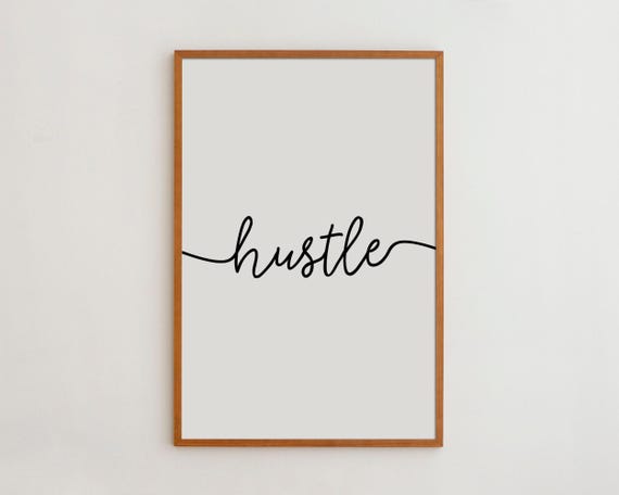Hustle Handwriting Sign Art Print, Black And White