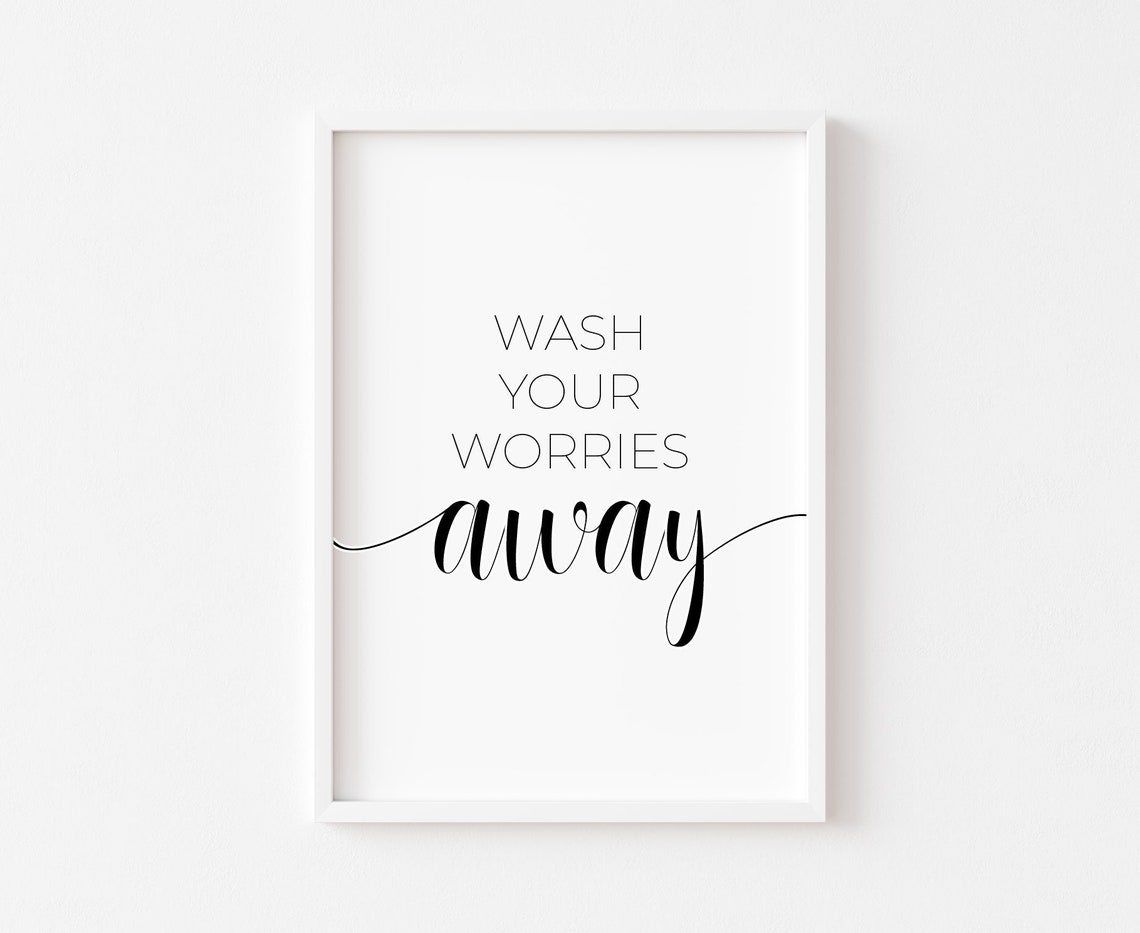Wash Your Worries Away Bathroom Minimalist Quote Wall Poster