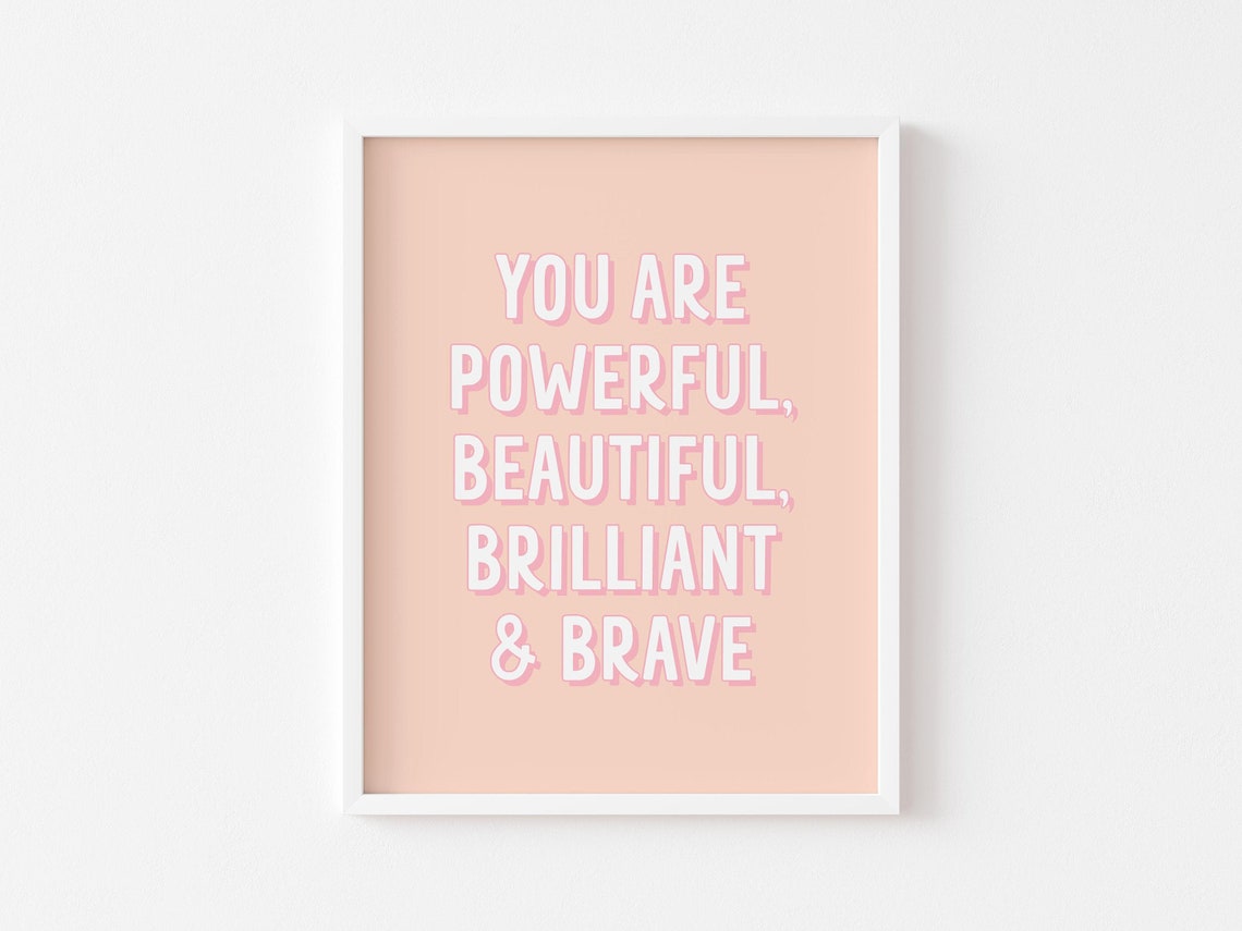 You Are Powerful Beautiful Brilliant Brave Affirmation Quote Poster