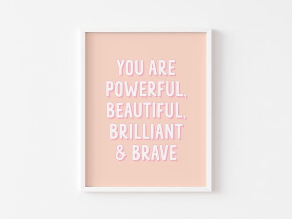 You Are Powerful Beautiful Brilliant Brave Affirmation Quote Poster