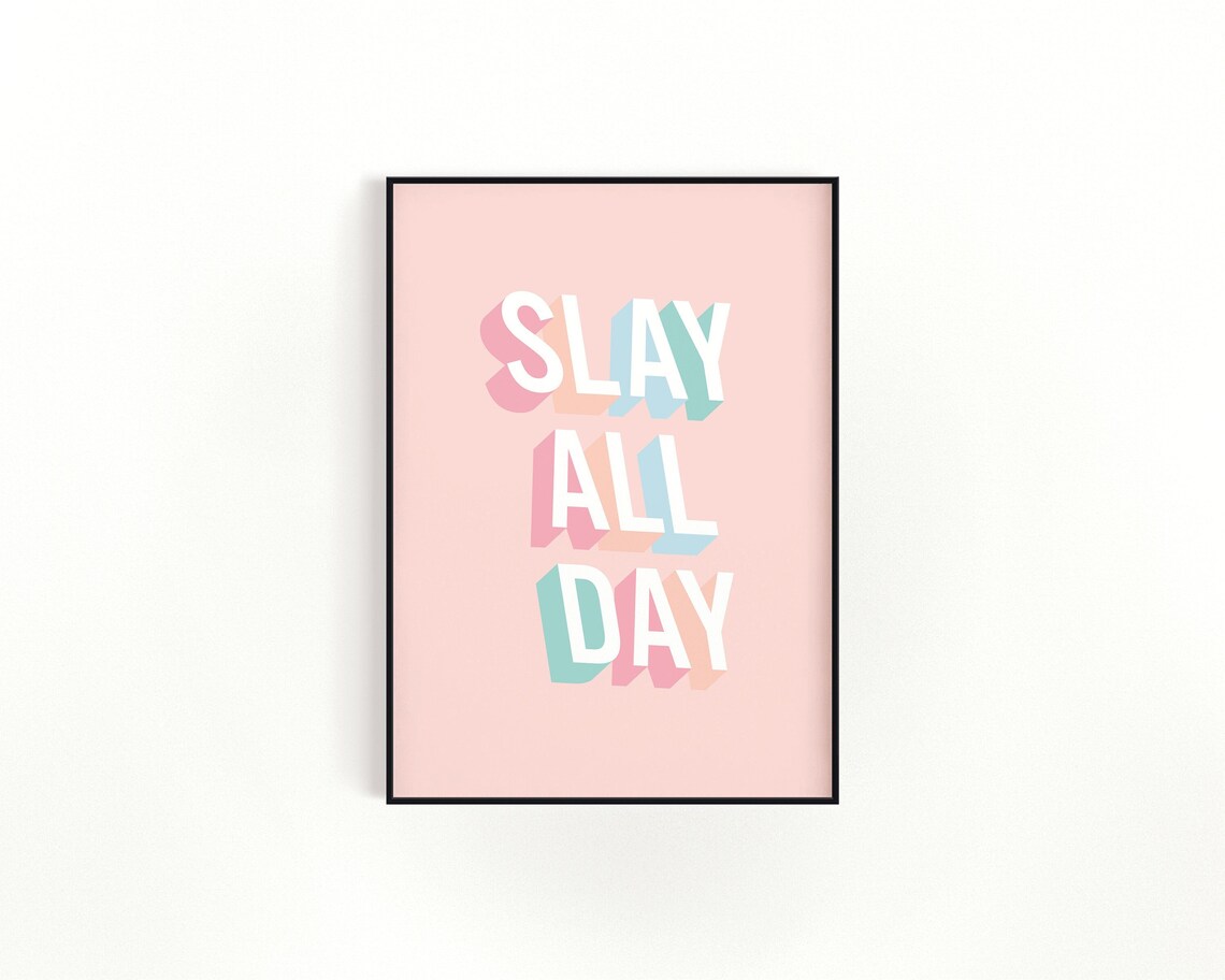 Slay All Day Bedroom Motivational Art Print