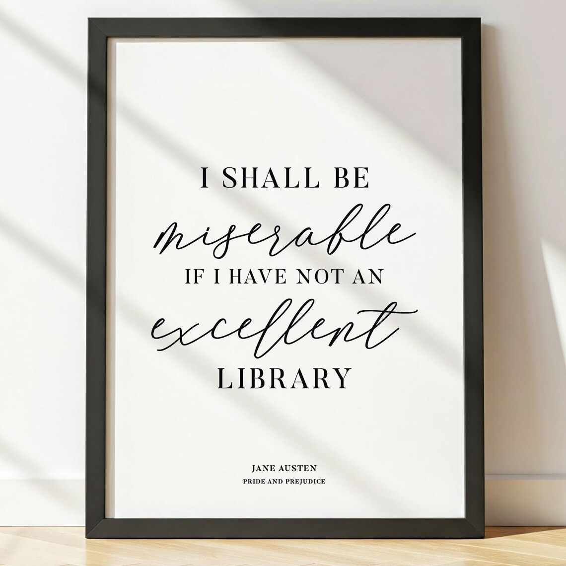I Shall Be Miserable If I Have Not An Excellent Library