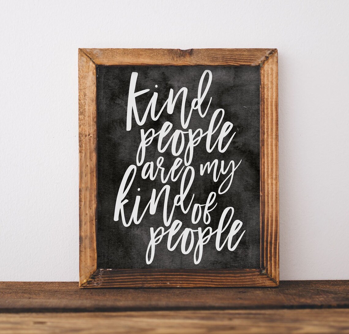 Kind People Are My Kind Of People Chalkboard Quote Poster Farmhouse