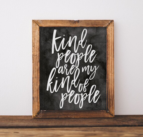 Kind People Are My Kind Of People Chalkboard Quote Poster Farmhouse