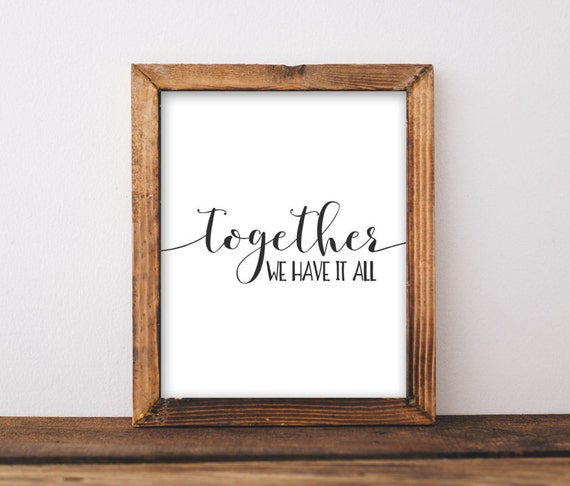 Together We Have It All Quote Wall Art Print