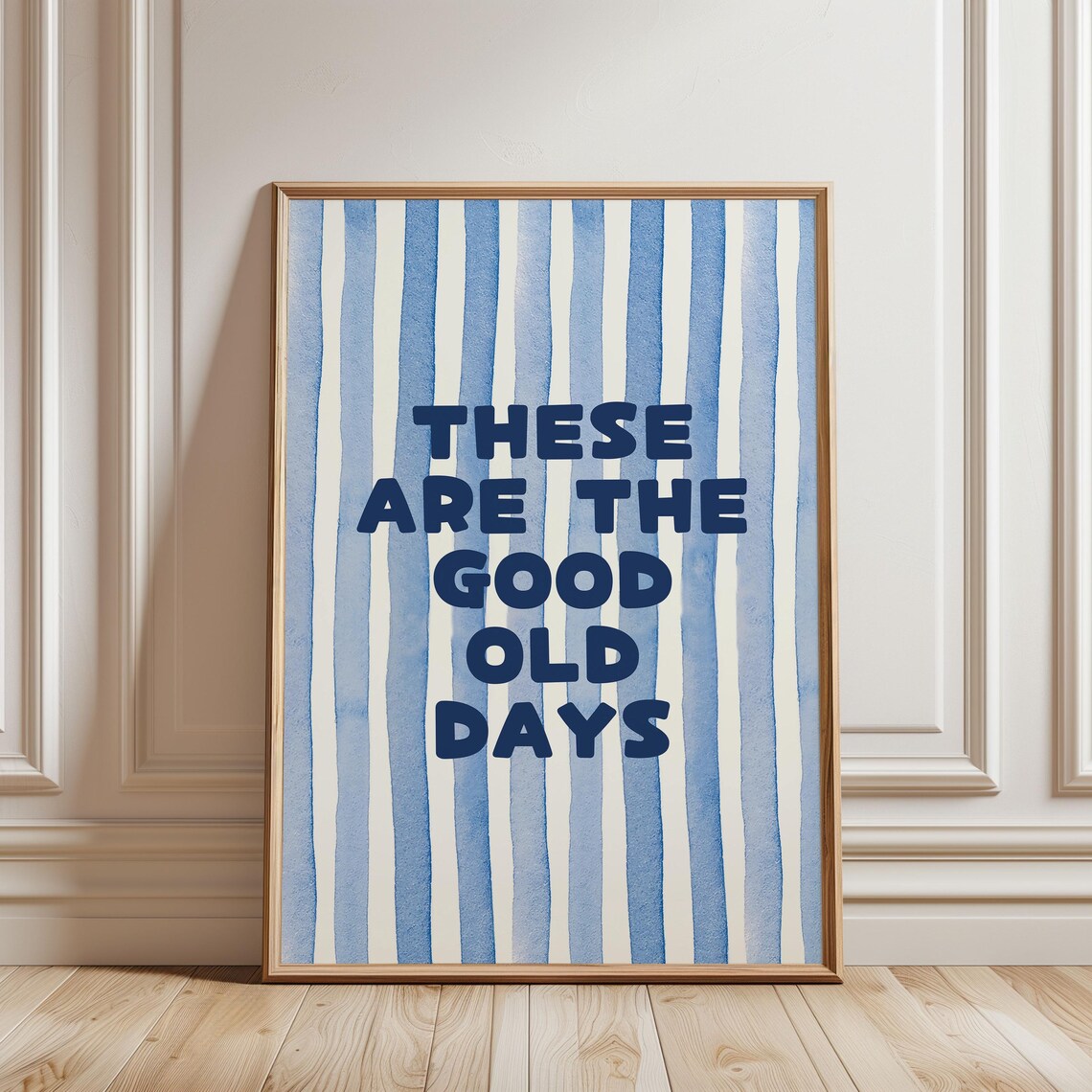 Physical Poster These Are The Good Old Days Watercolour Blue Stripped Pattern Bright Funny Quote Typography Positive Affirmation Print