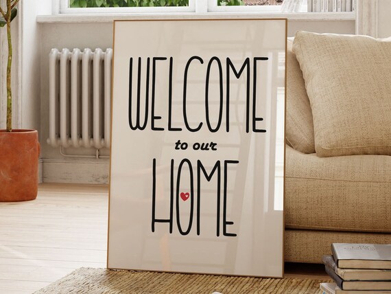 Welcome To Our Home Monochrome Quote Poster Typography Poster Family Home Welcome Sign Entranceway Hallway Decor