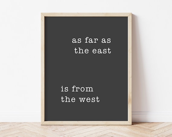 As Far As The East Is From The West Scripture Black Minimal Quote Poster