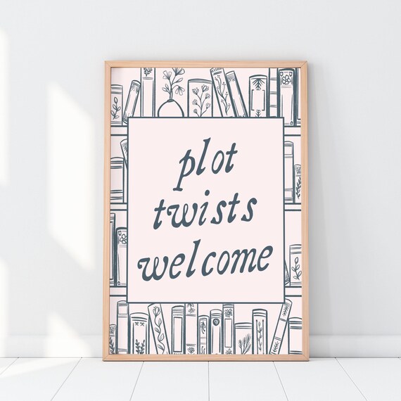 Plot Twists Welcome Bookshelf Reader Bookish Reading Quote Poster