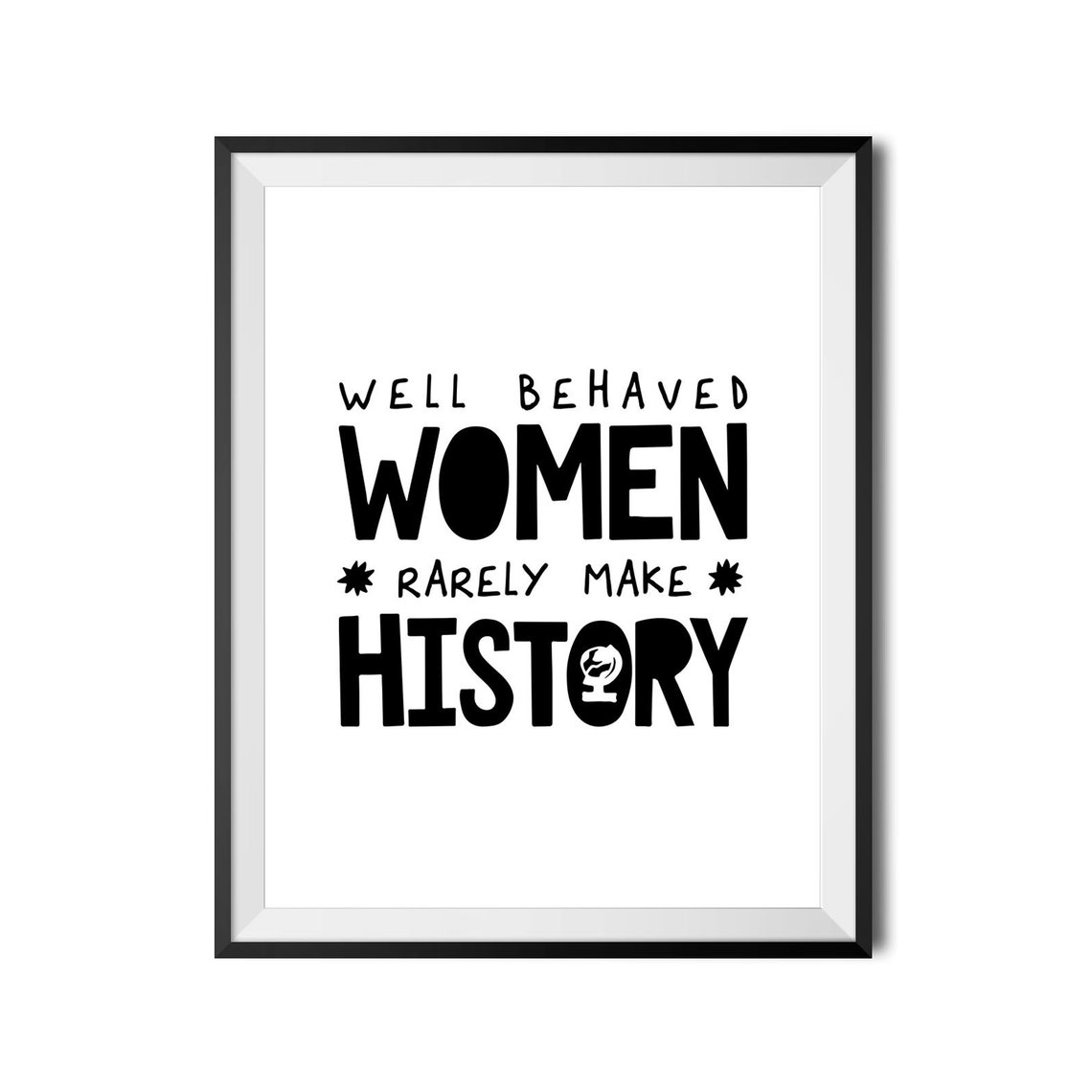 Well Behaved Women Rarely Make History Feminist Quote Poster Bold Art - Image 3