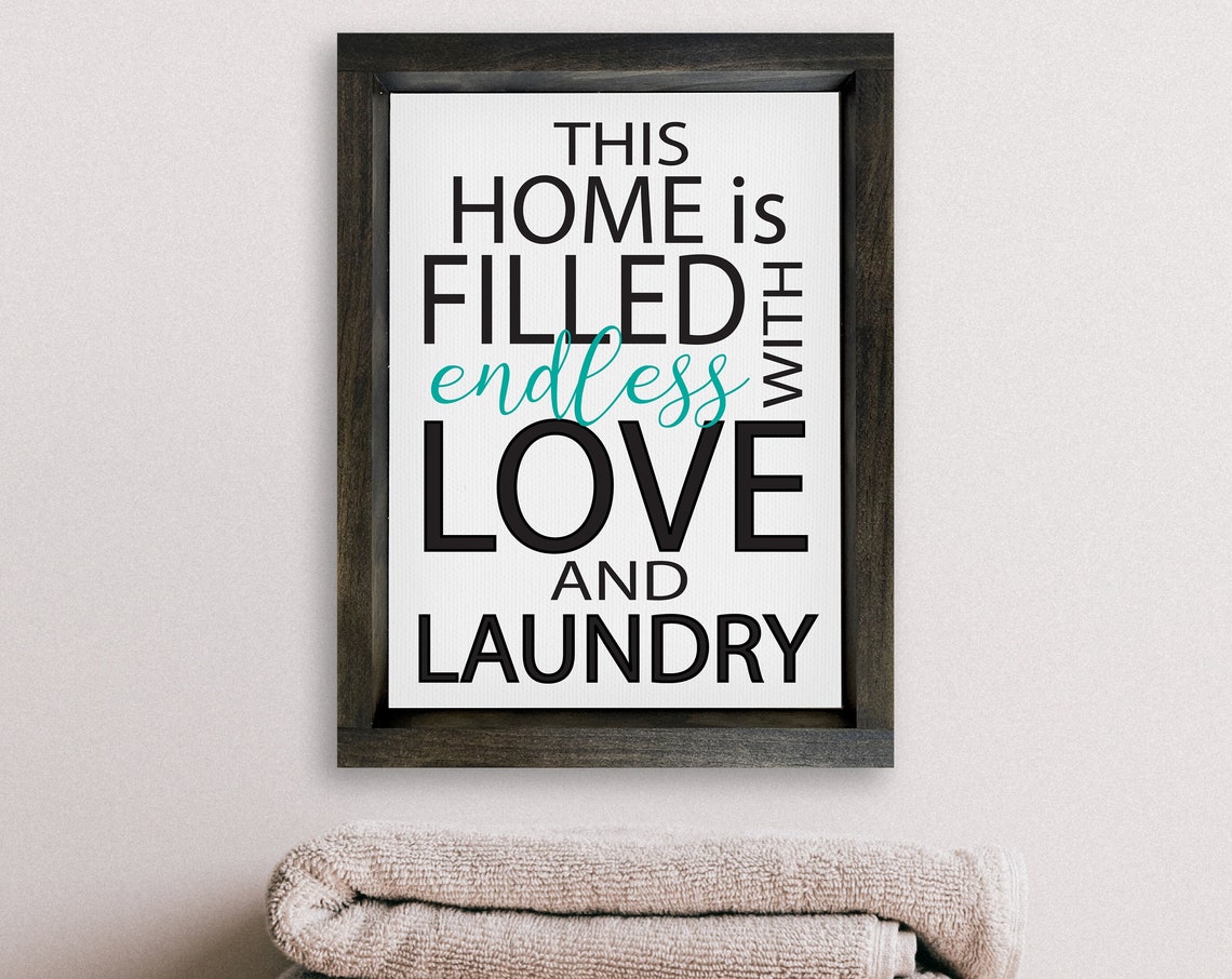 This Home Is Filled With Endless Love And Laundry Room Poster