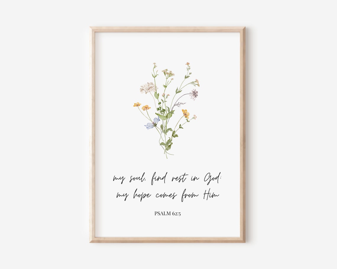 Psalm 62:5 My Soul Find Rest In God Wildflower Scripture Poster