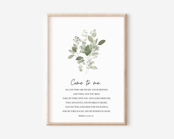 Matthew 1128 Come To Me All You Who Are Weary And Burdened I Will Give Rest Bible Verse Wall Art Christian Gift Scripture Print