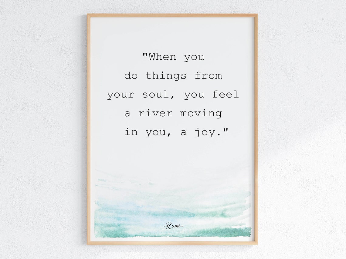 Rumi Quote Wall Art Inspirational Poster Uplifting Quote Print Office Decor When You Do Things From Your Soul