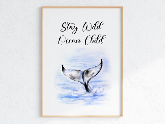 Stay Wild Ocean Child Whale Tail Watercolor Nursery Quote Poster