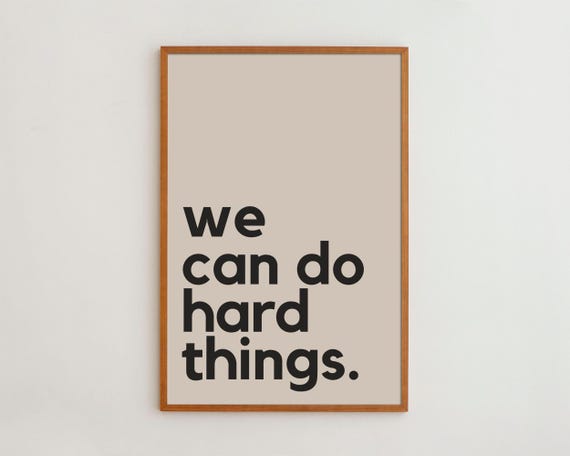 We Can Do Hard Things Quote Art Print