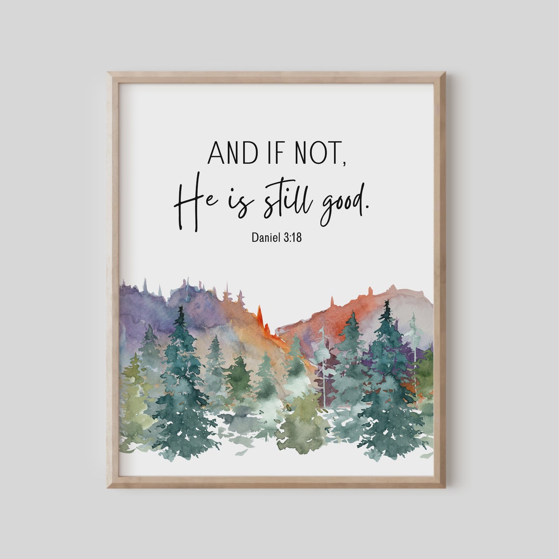 Daniel 3 18 And If Not He Is Still Good Watercolor Mountain Poster