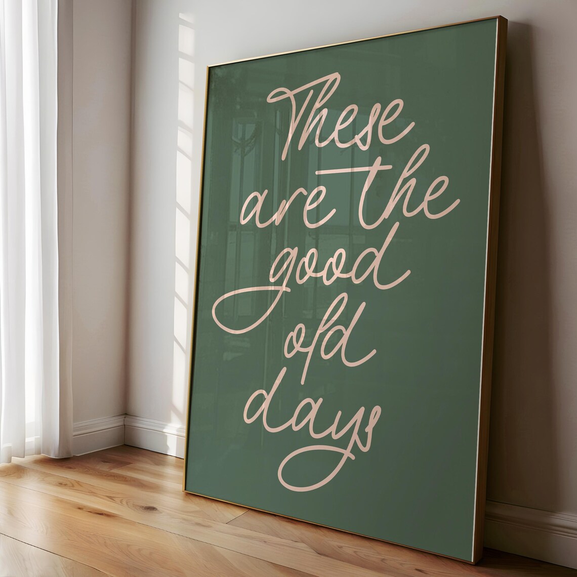 These Are The Good Old Days Retro Quote Print