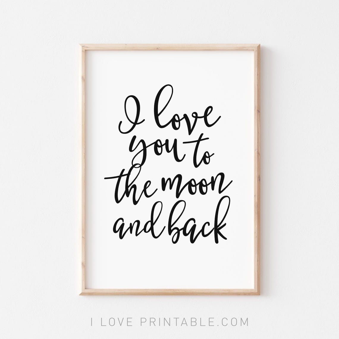 I Love You To The Moon And Back Script Love Quote Wall Art Piece