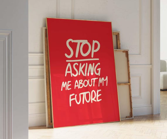 Red Typography Print Stop Asking About My Future Red Poster Funny Red Wall Art Hand Drawn Sketch Sassy Poster For Dorm Room