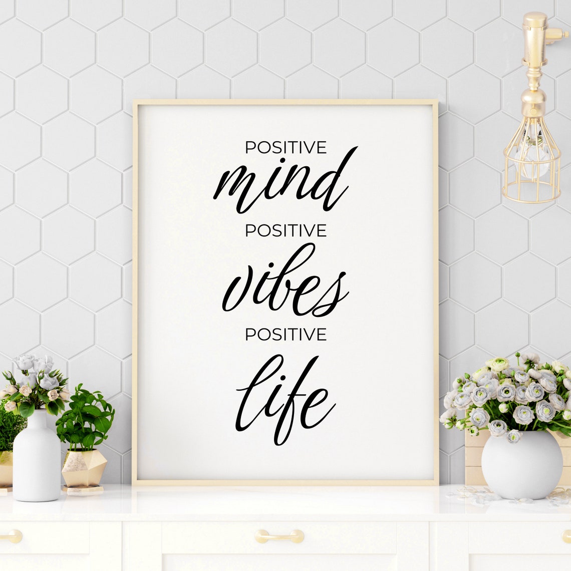Positive Mind Positive Vibes Positive Life Script Typography Poster