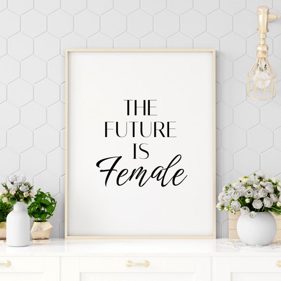 The Future Is Female Empowerment Feminist Script Typography Poster