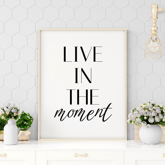 Live In The Moment Mixed Serif Script Mindfulness Quote Poster
