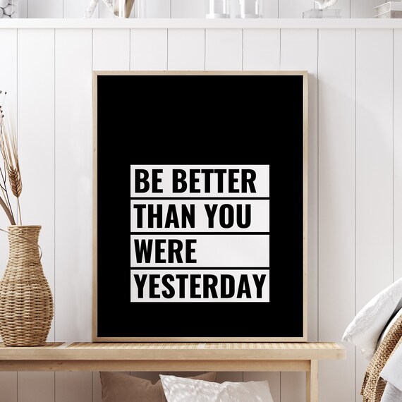 Be Better Than You Were Yesterday Bold Motivational Quote Poster