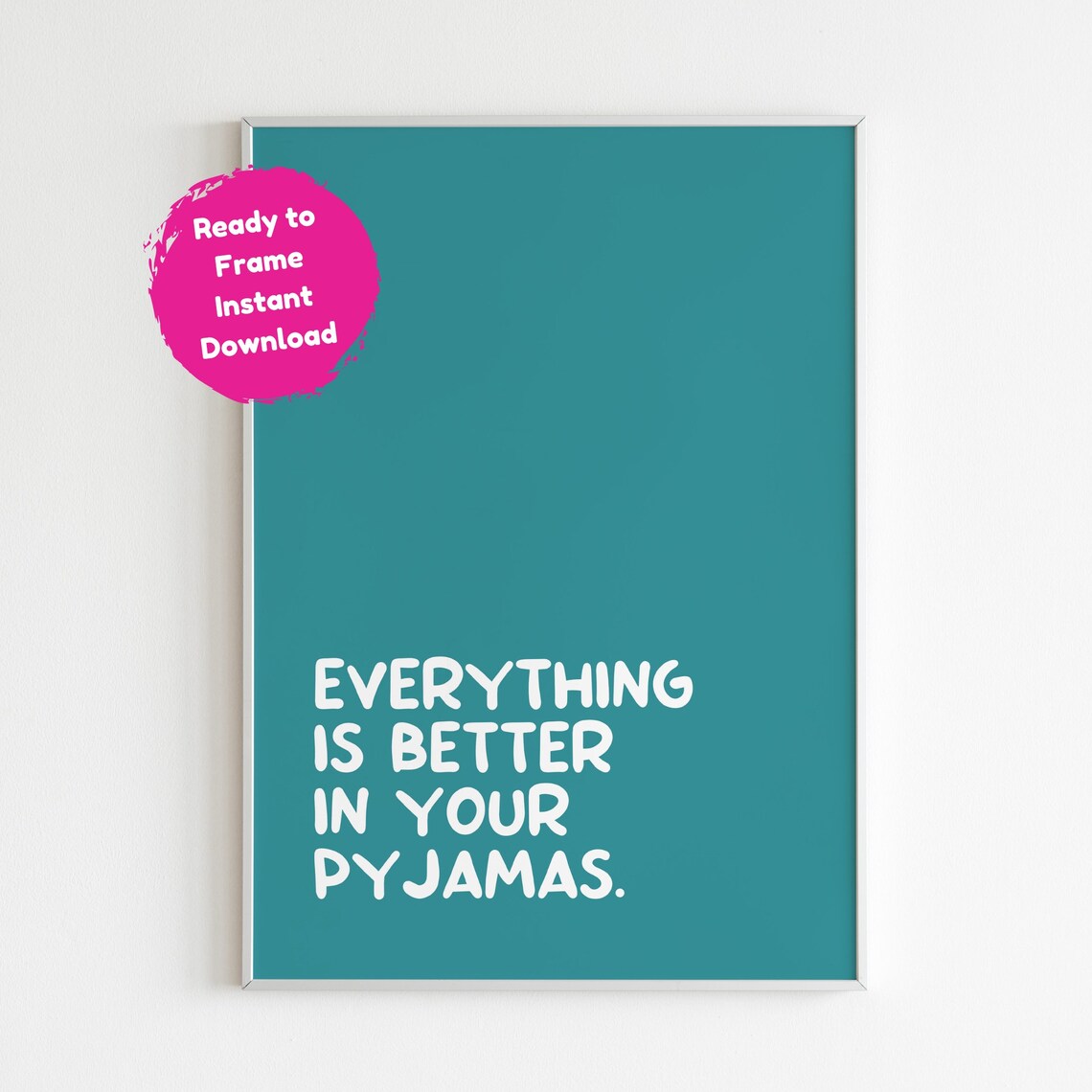 Everything Is Better In Your Pyjamas, Minimal Design