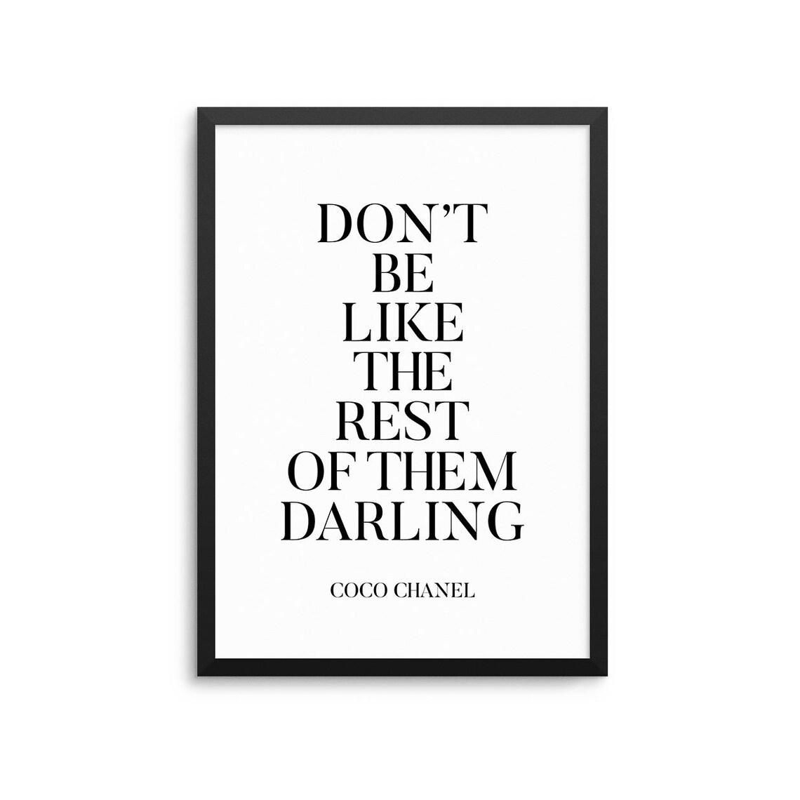 Don't Be Like The Rest Of Them Darling Coco Chanel Quote Poster