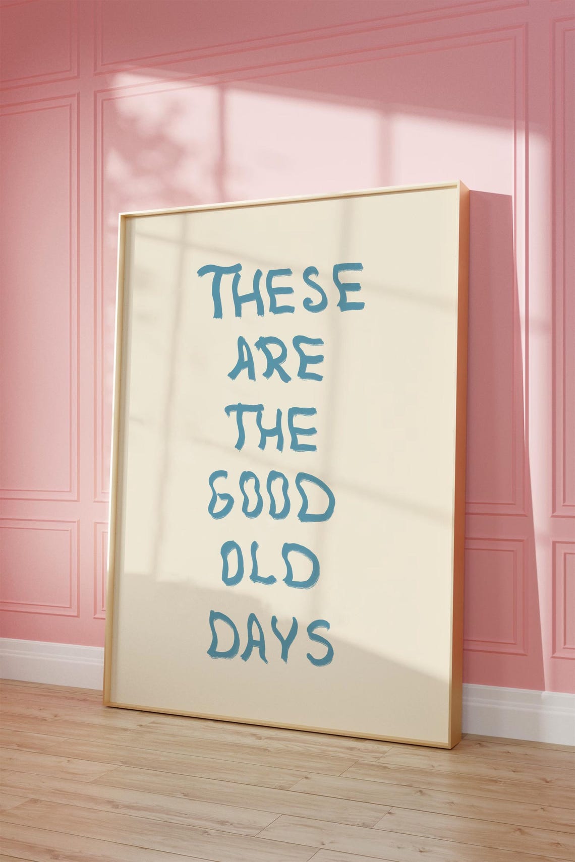These Are the Good Old Days Dusty Blue Hand Lettered Quote Poster - Image 2