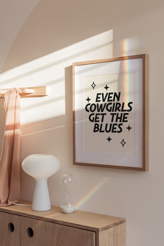 Even Cowgirls Get The Blues Retro Black Typography Quote Poster
