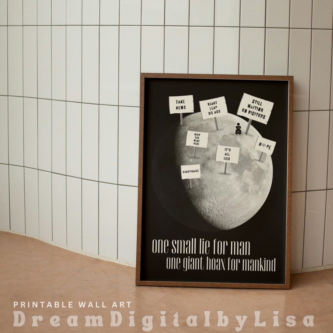 Moon Landing Conspiracy Poster One Small Lie Hoax Humor Funny Quote - Image 2