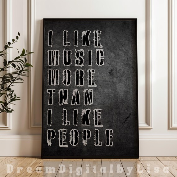 I Like Music More Than I Like People Grunge Typography Quote Poster