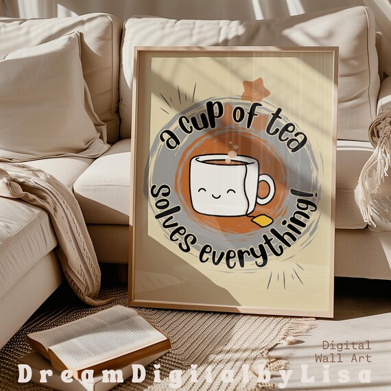 Kitchen Print A Cup Of Tea Solves Everything Tea Lover Gifts Trendy Wall Art Tea Prints Funny Kitchen Office Decor Instant