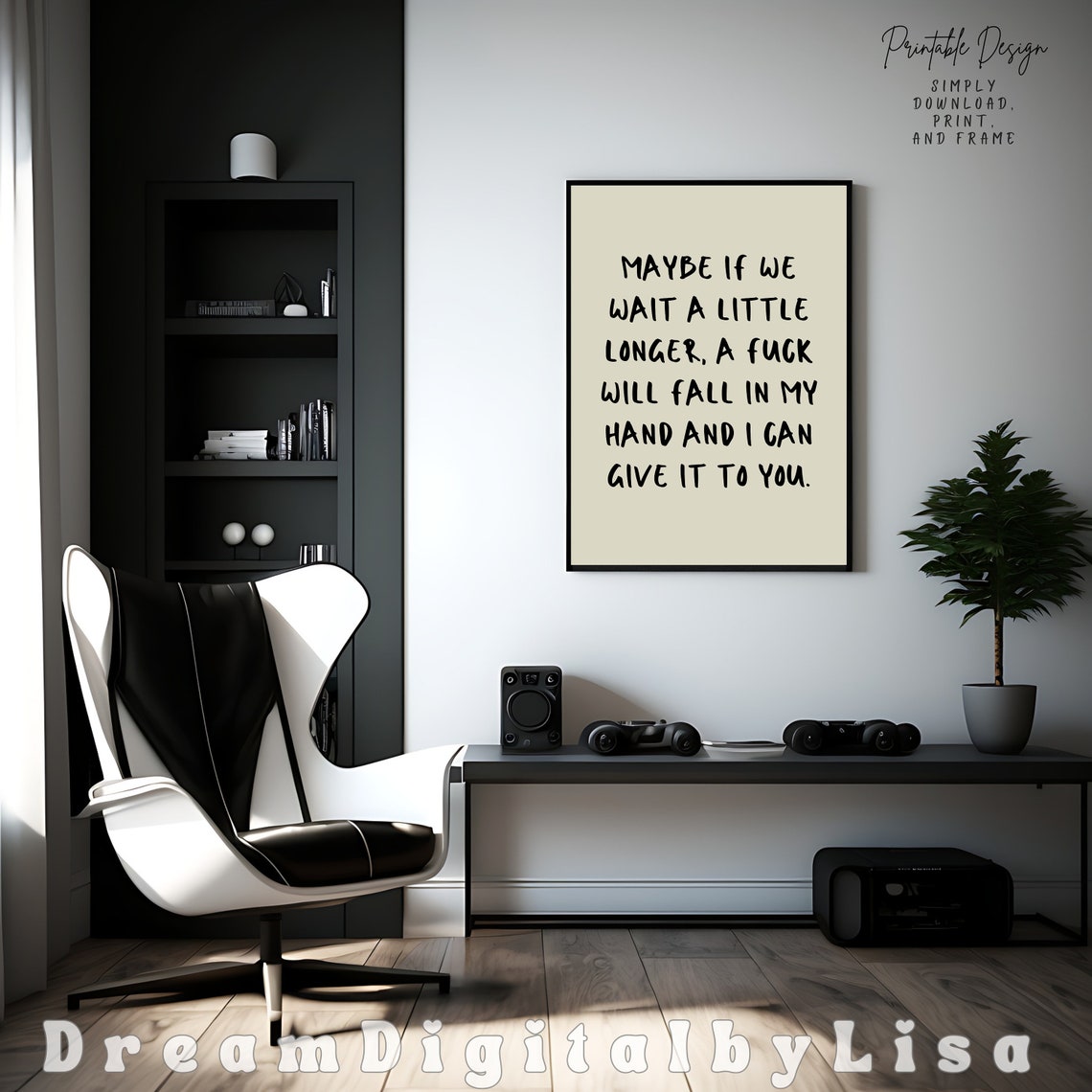 Maybe If We Wait a Little Longer Funny Sweary Quote Wall Poster - Image 3