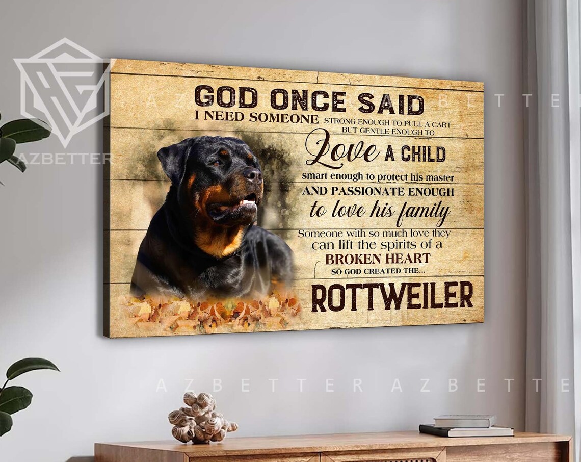 Rottweiler God Once Said I Need Someone Strong Breed Quote Poster