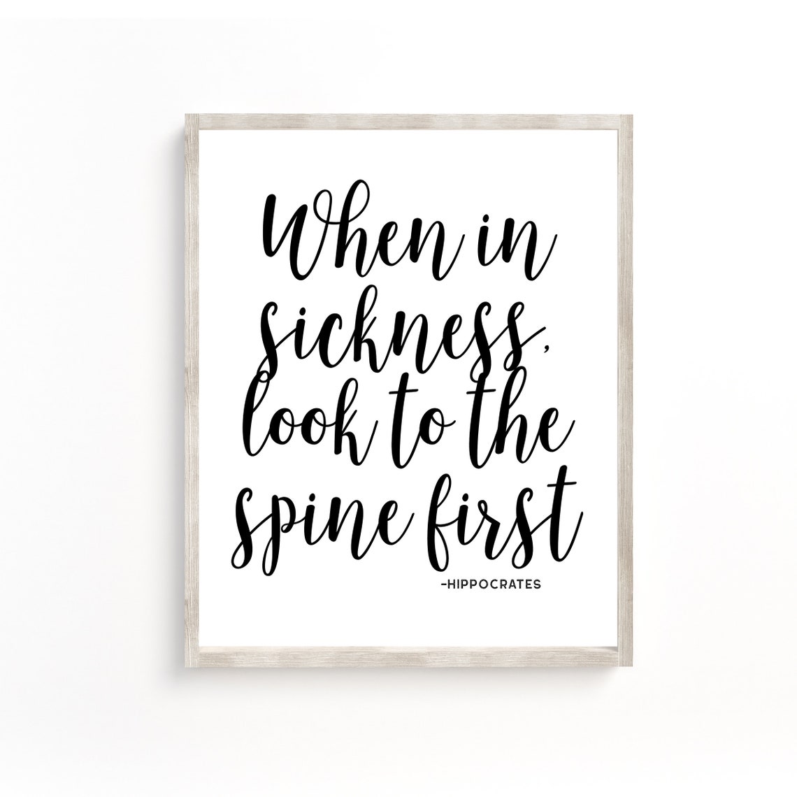 When In Sickness Look To The Spine First Hippocrates Quote Art Poster