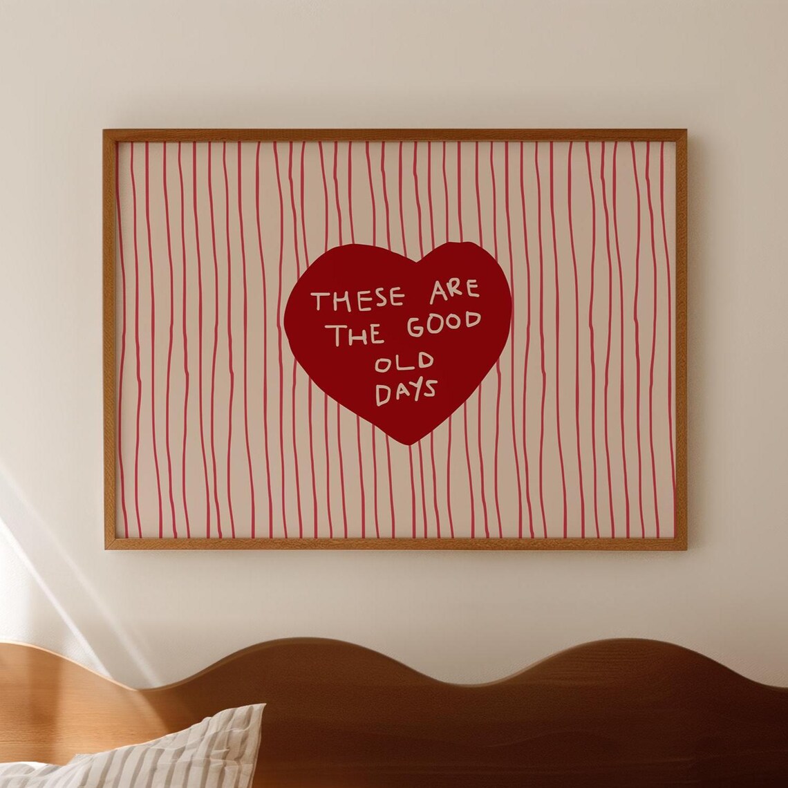 Heart Wall Art Print, These Are The Good Old Days