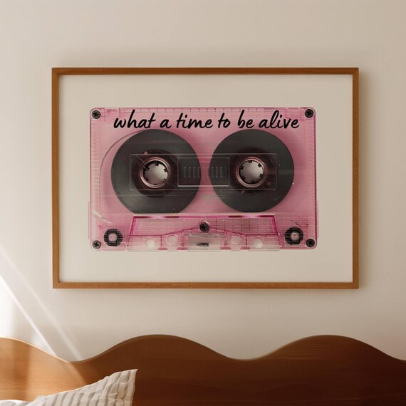 Pink Cassette Tape What A Time To Be Alive Retro Music Wall Art