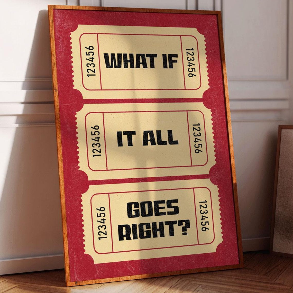 What If It All Goes Right Retro Cinema Ticket Motivational Poster