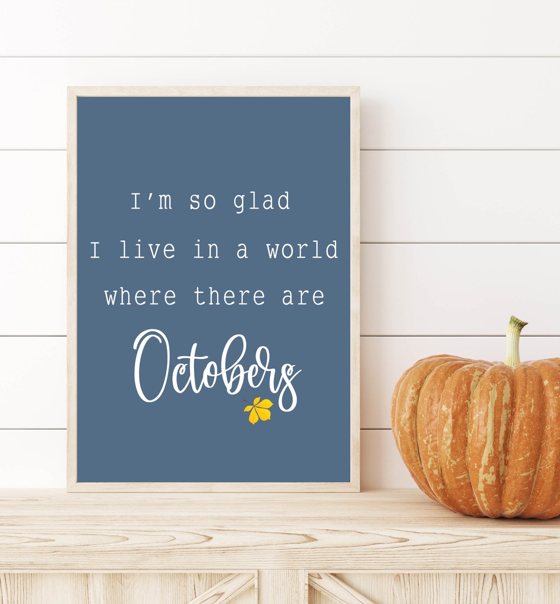 I'm So Glad I Live in a World Where There Are Octobers Blue Wall Art