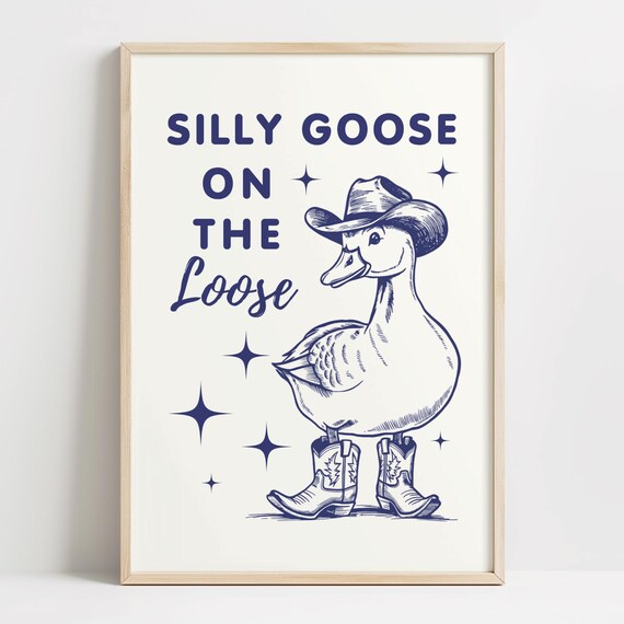 Silly Goose Wall Art Cowboy Funny Meme Poster Animal Home Decor Gift Cowgirl
