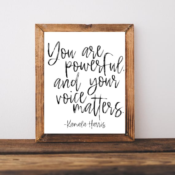 Kamala Harris You Are Powerful And Your Voice Matters Quote Wall Art