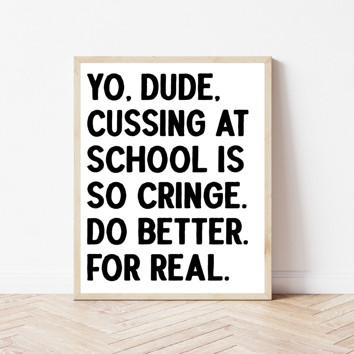 Yo Dude Cussing at School Is So Cringe Funny Classroom Rules Poster